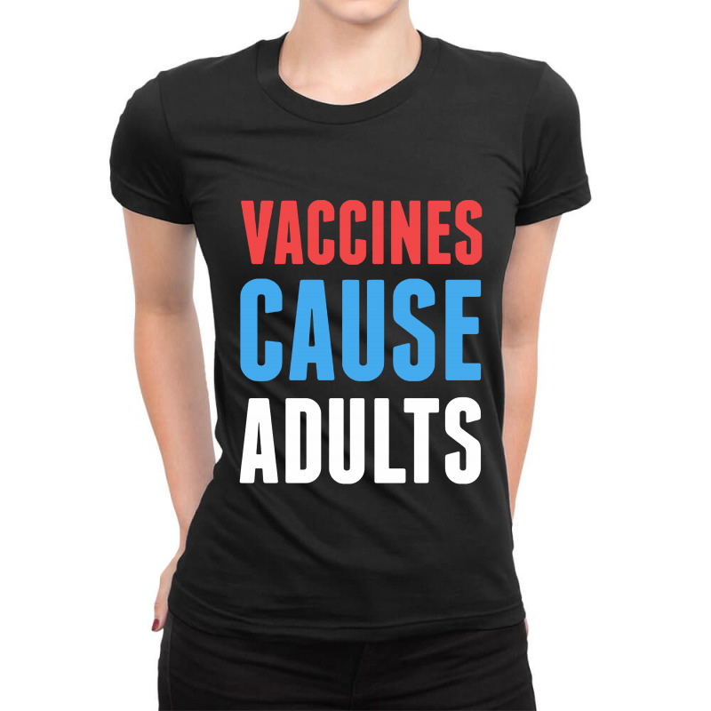 Vaccines Cause Adults Ladies Fitted T-Shirt by ardylanda | Artistshot