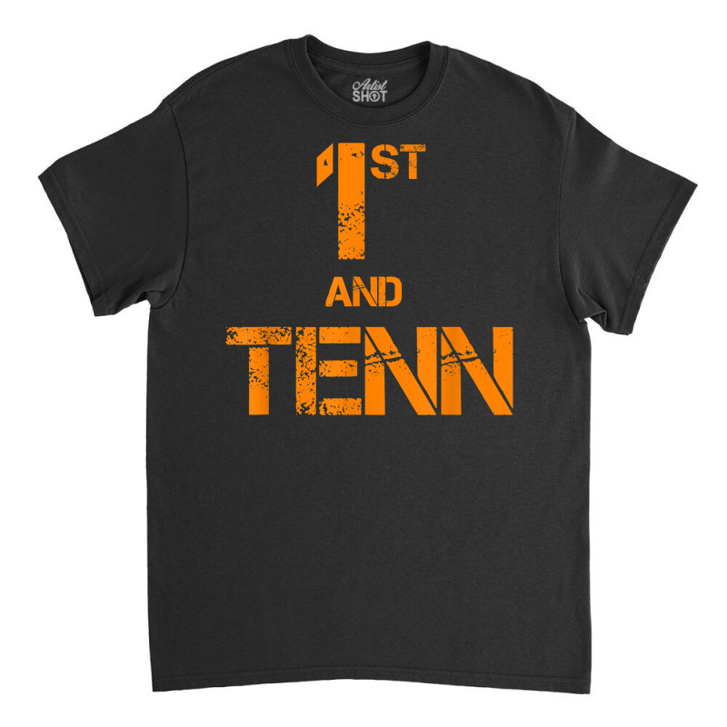 First And Ten Shirt Tennessee State Orange Tee Football Fan Classic T-shirt by copedoire | Artistshot