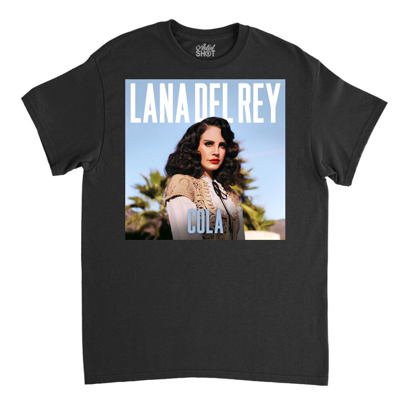 Lana Del Ray Cola Poster Classic T-shirt | Artistshot