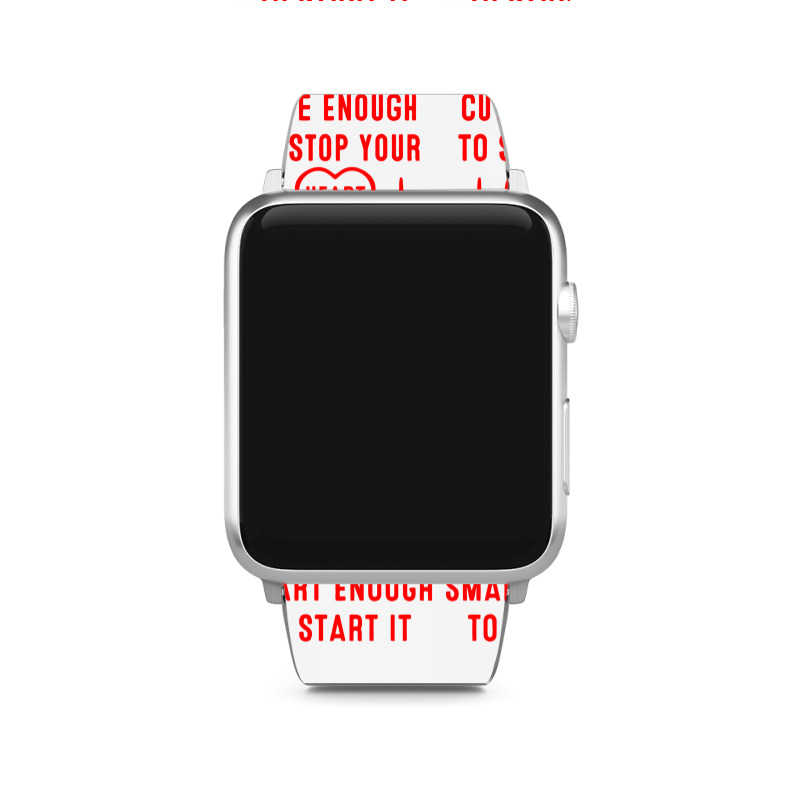 Cute Enough To Stop Your Heart Smart Enough To Start It Apple Watch Band | Artistshot