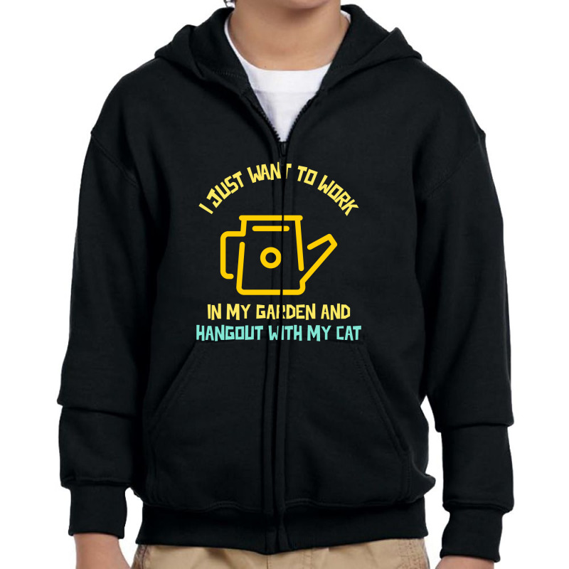 I Just Want To Work In My Garden And Hangout With My Cat Youth Zipper Hoodie by Favorite | Artistshot