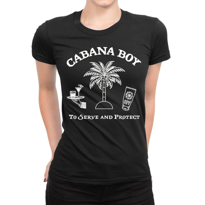 Cabana Boy To Serve And Protect T Shirt Ladies Fitted T-Shirt by emly9i8u7y6y5t | Artistshot