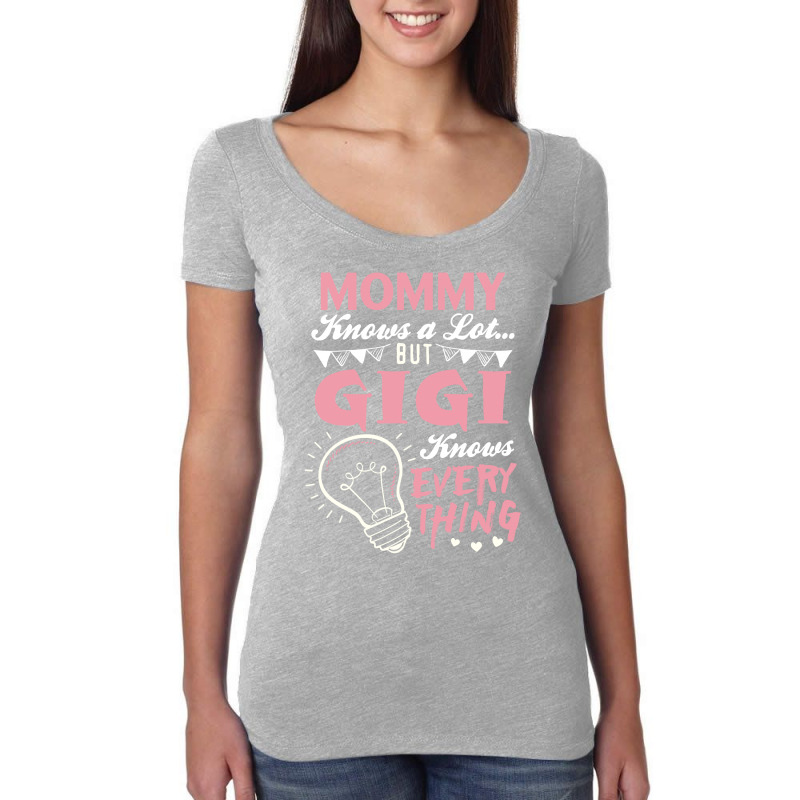 Mommy Knows A Lot But Gigi Knows Everything Women's Triblend Scoop T-shirt by tshiart | Artistshot