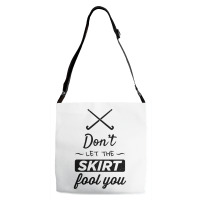 Girls Field Hockey Shirt, Don't Let The Skirt Fool You Shirt Adjustable Strap Totes | Artistshot