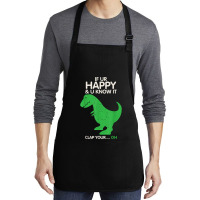 If You're Happy And You Know It Clap Funny T Rex Dinosaur T Shirt Medium-length Apron | Artistshot