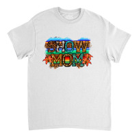 Show Mom Led Light Classic T-shirt | Artistshot