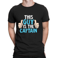 This Guy Is The Captain Thumbs Up Design T-shirt | Artistshot