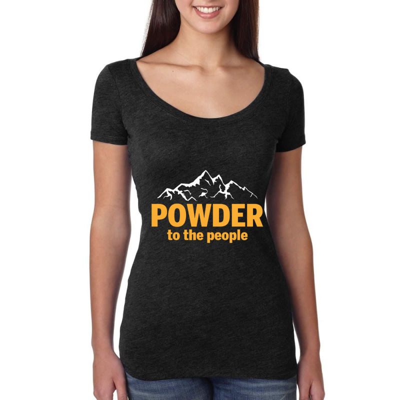 Powder To The People For Dark Women's Triblend Scoop T-shirt by nbobatiga | Artistshot