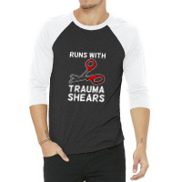 Runs With Trauma Shears Emt Emergency Medical Technician Ems 3/4 Sleeve Shirt | Artistshot