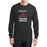 Runs With Trauma Shears Emt Emergency Medical Technician Ems Long Sleeve Shirts | Artistshot