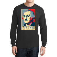 George Washington Propaganda Poster Style Art T Shirt Long Sleeve Shirts | Artistshot