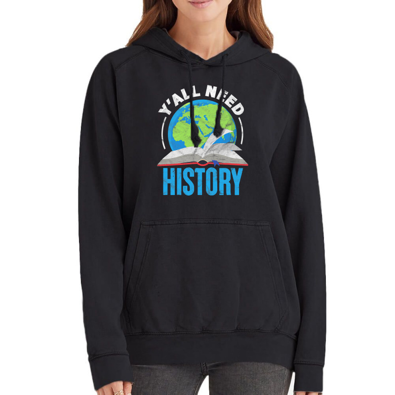 History Teacher Historian Funny Ya'll Need History T Shirt Vintage Hoodie | Artistshot