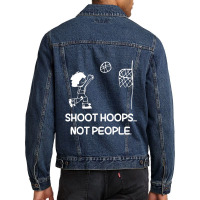 Shoot Hoops Not People For Dark Men Denim Jacket | Artistshot