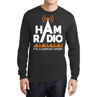 Ham Radio It's A Contact Sport   Amateur Radio Operator T Shirt Long Sleeve Shirts | Artistshot