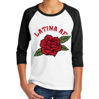 Latina Af Rose Youth 3/4 Sleeve | Artistshot