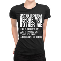 Funny Dialysis Technician Design Men Women Dialysis Nurse T Shirt Ladies Fitted T-shirt | Artistshot