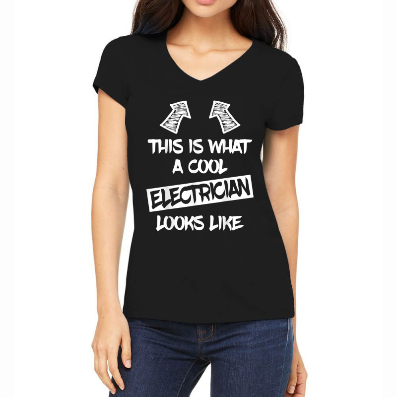 Electrician Cool Electrician Electricians Electronics Funny Saying Women's V-Neck T-Shirt by urethrapricey | Artistshot