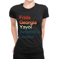 Frida Georgia Yayoi Artemisia Louise Ladies Fitted T-shirt | Artistshot