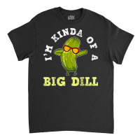 Pickle Pickles Canning Big Dill Vegan Gift T Shirt Classic T-shirt | Artistshot