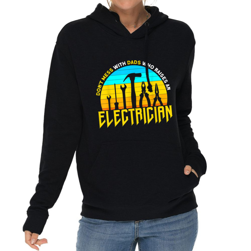 Electrician Dads Who Raises A Electrician Electrician Dad Lightweight Hoodie | Artistshot