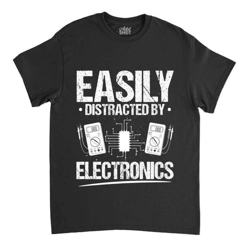 Electrician Easily Distracted By Electronics Electrician Classic T-shirt by urethrapricey | Artistshot