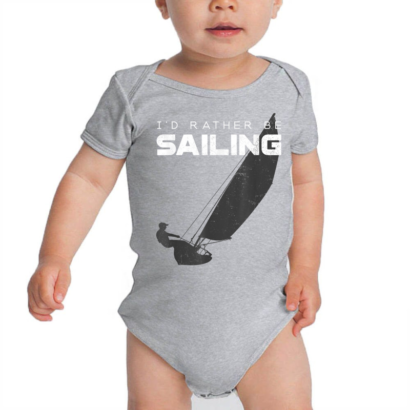 I'd Rather Be Sailing T Shirt   Vintage Sailing T Shirt Baby Bodysuit | Artistshot