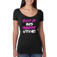 Shut Up Dance With Me Women's Triblend Scoop T-shirt | Artistshot
