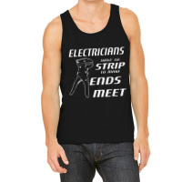 Electrician Electricians Strip To Make Ends Meet W Strippers Tank Top | Artistshot