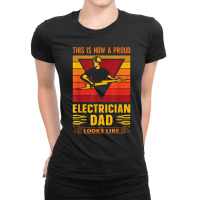 Electrician Electrician Dad Electronics Technician Father Lineman Dad Ladies Fitted T-shirt | Artistshot