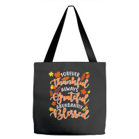 Forever Thankful Always Grateful Abundantly Blessed T Shirt Tote Bags | Artistshot