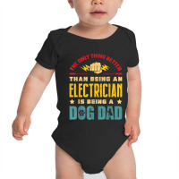 Electrician Electrician Dog Dad Electronics Technician Lineman Dog Dad Baby Bodysuit | Artistshot