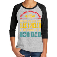 Electrician Electrician Dog Dad Electronics Technician Lineman Dog Dad Youth 3/4 Sleeve | Artistshot