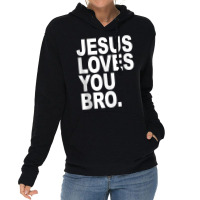 Jesus Loves You Bro Bold Christian Tank Top Lightweight Hoodie | Artistshot