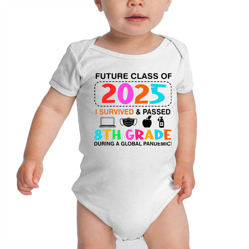 Future Class Of 2025 I Survived And Passed 8th Grade Baby Bodysuit by patric9909 | Artistshot