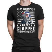 July George Washington 1776 Tee Stay Strapped Or Get Clapped Tank Top T-shirt | Artistshot