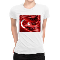 Pray For Turkey Ladies Fitted T-shirt | Artistshot