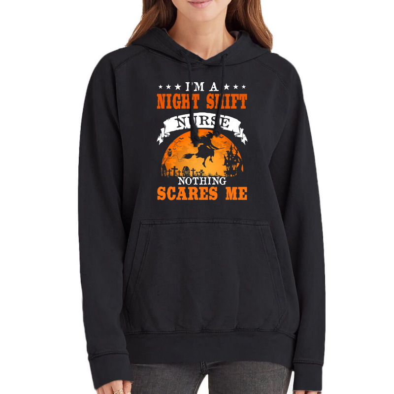 I'm Night Shift Nurse Nothing Scares Me T Shirt Vintage Hoodie | Artistshot