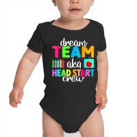 Dream Team Head Start Crew Teacher Early Childhood Education T Shirt Baby Bodysuit | Artistshot