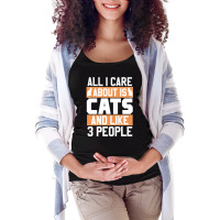 All I Care About Is Cats And Like 3 People Maternity Scoop Neck T-shirt | Artistshot