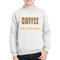 Step Aside Coffee. This Is A Job For Software Developer T Shirt Youth Sweatshirt | Artistshot