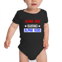 Alpha Dad Raising Alpha Kids Premium Baby Bodysuit | Artistshot