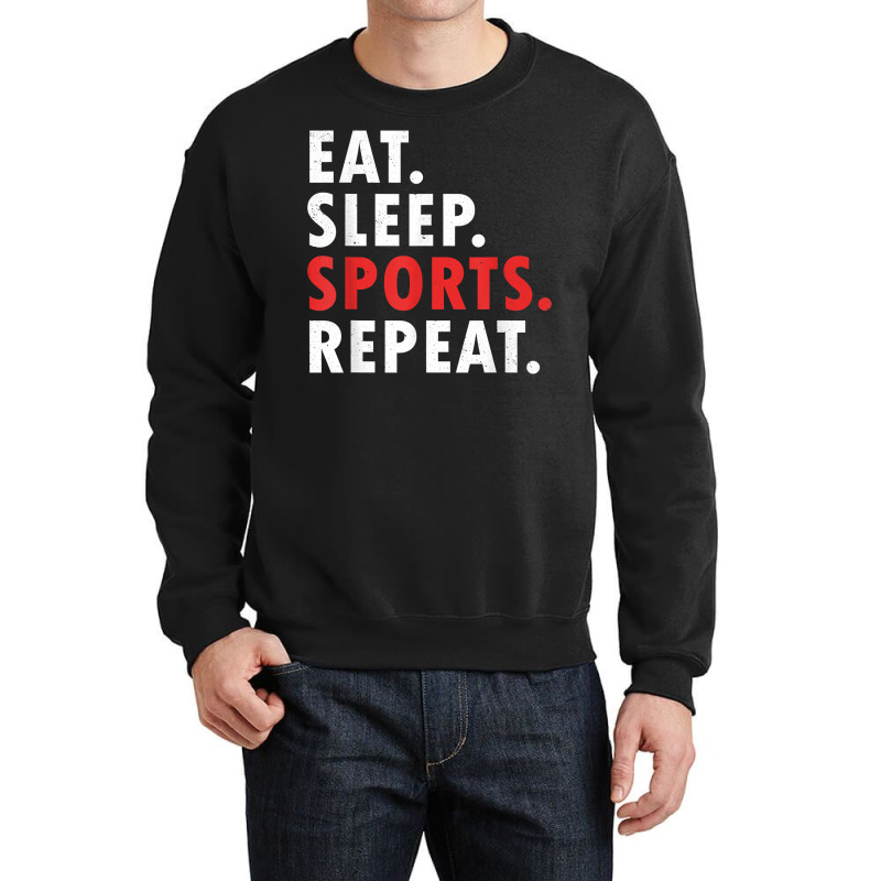 Eat Sleep Sports Repeat Athlete Athletic Fan Game Tv T Shirt Crewneck Sweatshirt | Artistshot