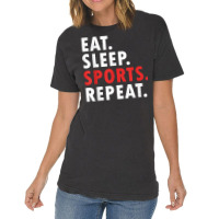 Eat Sleep Sports Repeat Athlete Athletic Fan Game Tv T Shirt Vintage T-shirt | Artistshot