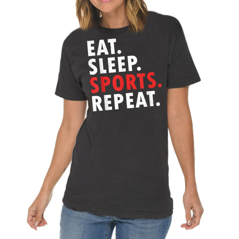 Eat Sleep Sports Repeat Athlete Athletic Fan Game Tv T Shirt Vintage T-shirt | Artistshot