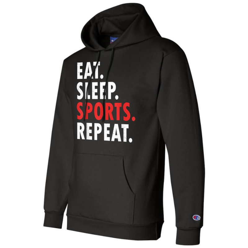 Eat Sleep Sports Repeat Athlete Athletic Fan Game Tv T Shirt Champion Hoodie | Artistshot