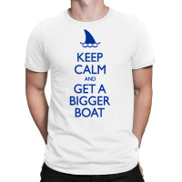 Get A Bigger Boat T-shirt | Artistshot