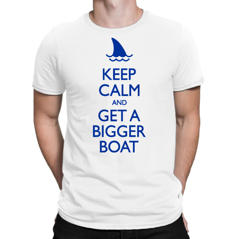 Get A Bigger Boat T-shirt | Artistshot