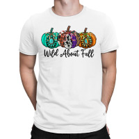 Wild About Fall T-shirt | Artistshot