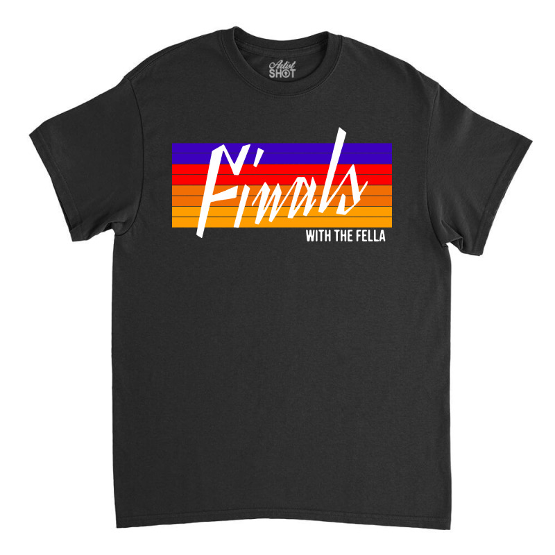 Finals With The Fellas Basketball Classic T-shirt by Bull Tees | Artistshot