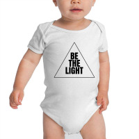 Be The Light Baby Bodysuit | Artistshot